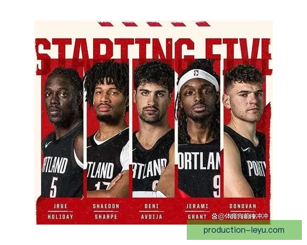 开拓者最新赛季全面分析球队核心阵容与未来发展潜力